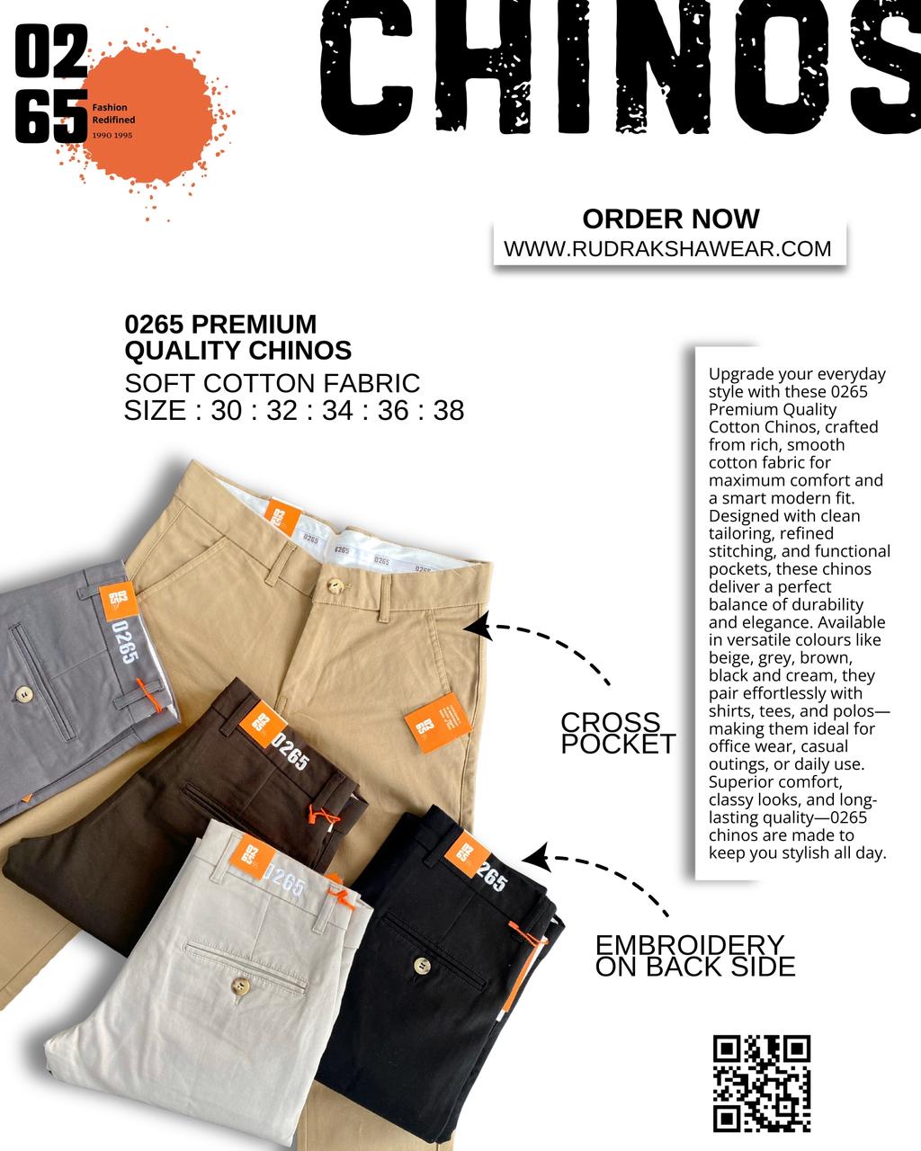 0265 Premium Cotton Chinos | Cross Pockets | Smooth Zipper | 95% Cotton 5% Spandex |Length 40"